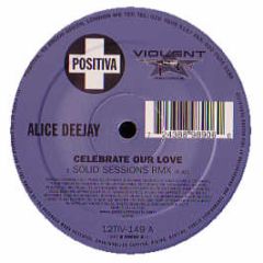 Alice Deejay - Celebrate Our Love (Remix) - Positiva