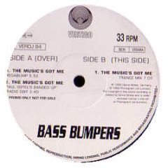 Bass Bumpers - The Music's Got Me - Vertigo
