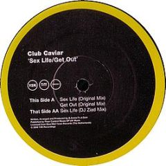 Club Caviar - Sex Life / Get Out - Y2K