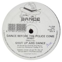 Shut Up & Dance - Dance Before The Police Come - Shut Up & Dance
