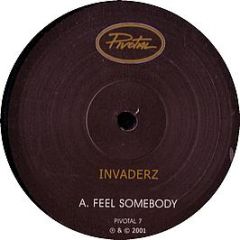Invaderz - Feel Somebody - Pivotal Entertainment