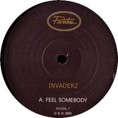 Invaderz - Feel Somebody - Pivotal