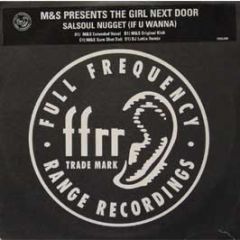 M & S Pres.The Girl Next Door - Salsoul Nugget (If U Wanna) - Ffrr