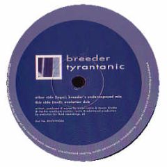 Breeder - Tyrantanic (Disc 1) - Kinetic