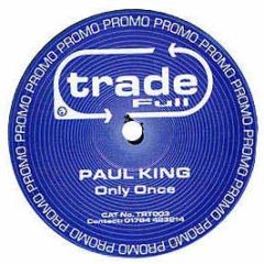 Paul King - Only Once / Unreleased Project - Trade