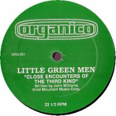 Little Green Men - Close Encounters Of The Third Kind - Organico