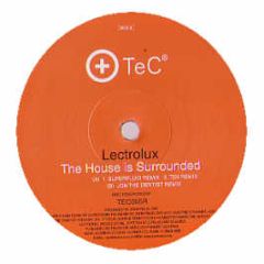 Lectrolux - The House Is Surrounded (Remixes) - TEC