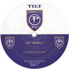 Tilt - My Spirit - Perfecto
