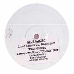Chad Lewis Vs Boomjam - Come On Now - Blue Muzic