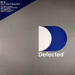 Mr G - Get It Got It Good EP - Defected