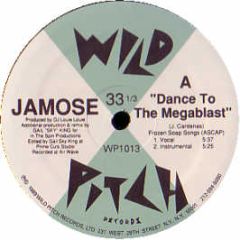 Jamose - Dance To The Megablast - Wild Pitch Re-Press