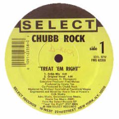 Chubb Rock - Treat Em Right - Select