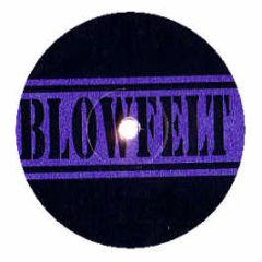 Blowfelt - Killablow/Lickle Rolla (Remix) - Blowfelt Ind 2