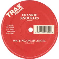 Frankie Knuckles - Waiting On My Angel - Trax