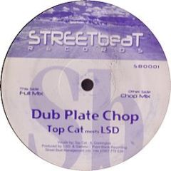 Top Cat Meets Lsd - Dub Plate Chop - Streetbeat