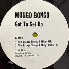 Mongo Bongo - Got To Get Up - White