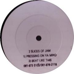 2 Slices Of Jam - Pressing On Ya Mind - White