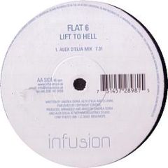 Flat 6 - Lift To Hell - Infusion