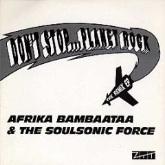 Afrika Bambaataa & Soul Sonic Force - Dont Stop...Planet Rock The Remix EP - ZTT