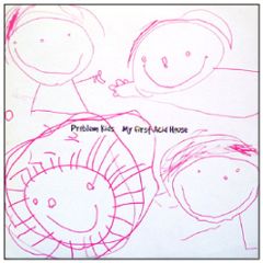 Problem Kids - My First Acid House - Paper