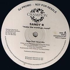 Sandy B - Make The World Go Around - Champion