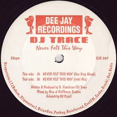 DJ Trace - Never Felt This Way - Dee Jay