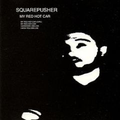 Squarepusher - My Red Hot Car - Warp