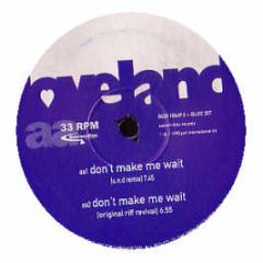 Loveland - Don't Make Me Wait - Eastern Bloc