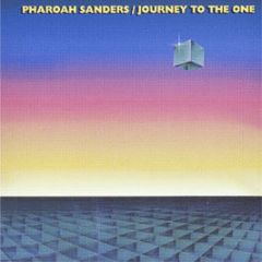 Pharoah Sanders - Journey To The One - Jazz Legends