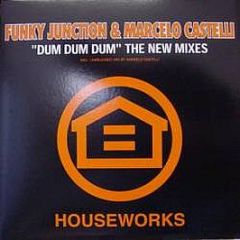 Funky Junction - Dum Dum Dum (The New Mixes) - Houseworks