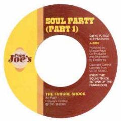 The Future Shock - Soul Party Pt.1 / Hit The Wall - Papa Joe's