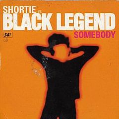 Shortie Vs Black Legend - Somebody - Eternal