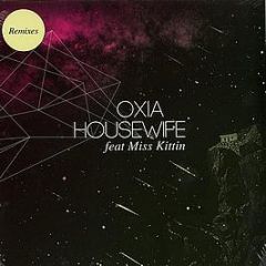 OXIA feat. Miss Kittin - Housewife (Remixes) - InFiné