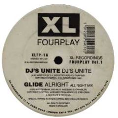 DJ's Unite / Glide - DJ's Unite / Alright - XL
