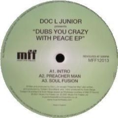 Doc L Junior - Dubs You Crazy With Peace EP - MFF