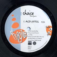 Choice / Soofle - Acid Eiffel / How Do You Plead - Fragile
