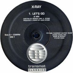 X Ray - Let's Go - Transmat Classic