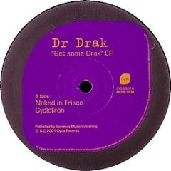 Dr Drak - Get Some Drak EP - Cyclo