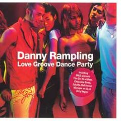 Danny Rampling - Love Groove Dance Party - Universal