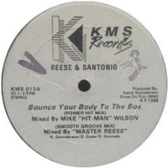 Reese & Santonio - Bounce Your Body To The Box - KMS