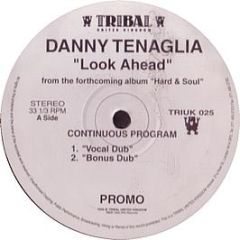 Danny Tenaglia - Look Ahead - Tribal Uk