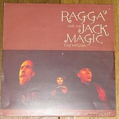 Ragga And The Jack Magic Orchestra - Where Are They Now ? - EMI