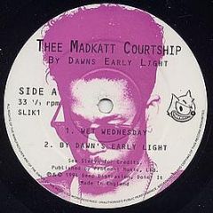 Thee Madkatt Courtship - By Dawns Early Light - Deep Distraxion