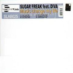 Sugar Freak Feat. Diva - Music Change My Life - Streetlab Records