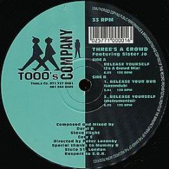 Threes A Crowd - Release Yourself - Tooo's Company