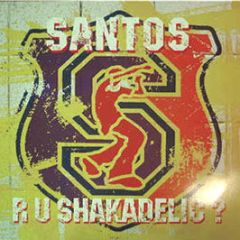 Santos - R U Shakadelic? - Incentive