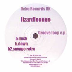 Lizardlounge - Groove Loop EP - Deku 1