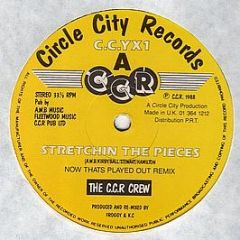 The C.C.R. Crew - Stretchin' The Pieces - Circle City Records