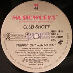 Clubb Shott - Steppin' Out With Maniac - Musicworks