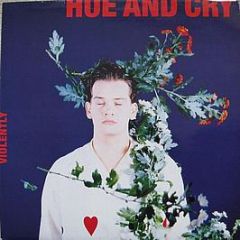 Hue And Cry - Violently - Circa